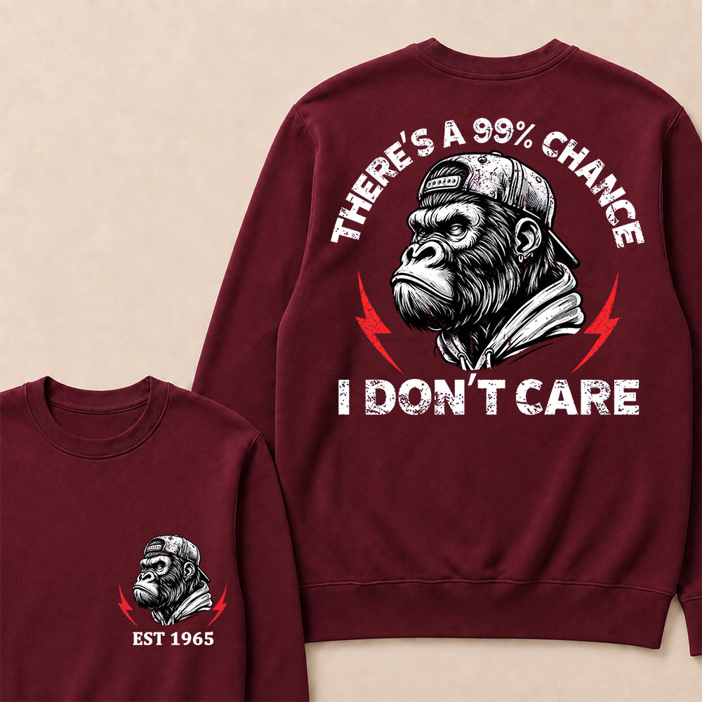 There's A 99% Chance I Don't Care Custom Est.Year Crewneck