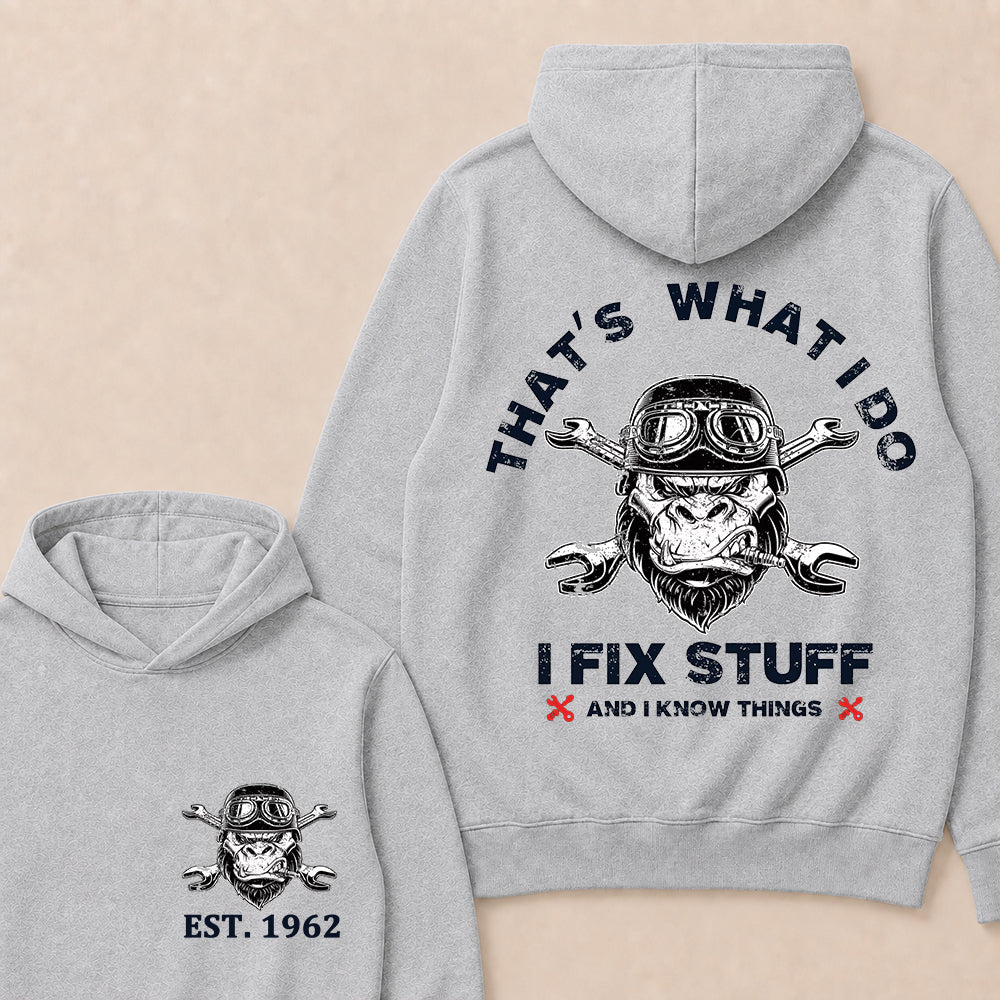 That's What I Do I Fix Stuff And I Know Things Custom Est.Year Hoodie