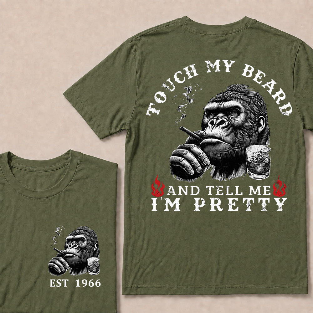 Touch My Beard And Tell Me I'm Pretty T-Shirt