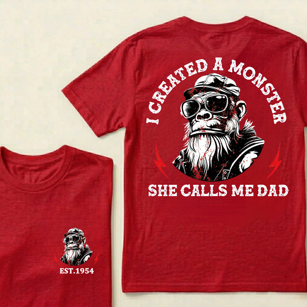 I Created A Monster She Calls Me Dad Custom Est.Year T-Shirt