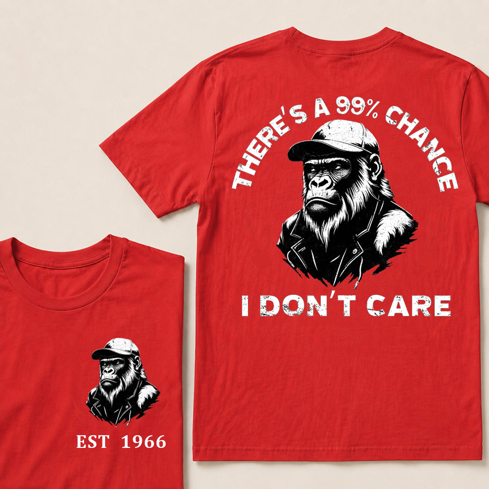 There's A 99% Chance I Don't Care T-Shirt