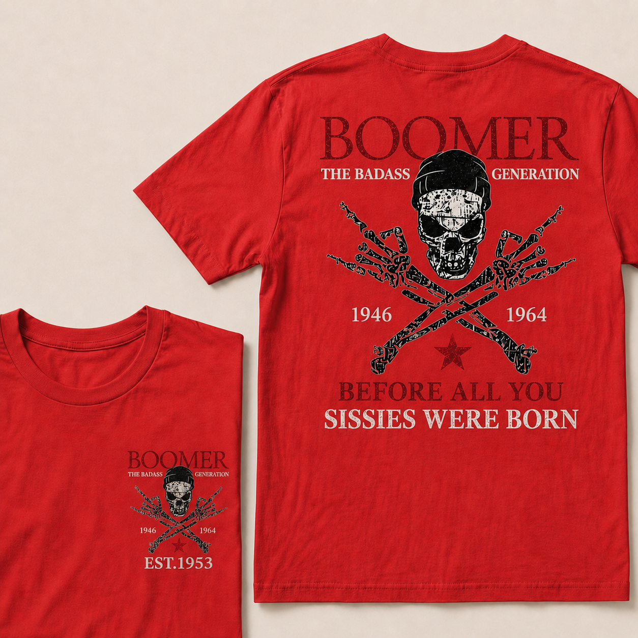 Custom EST.Year BOOMER The Badass Generation Before All You Sissies Were Born T-shirt
