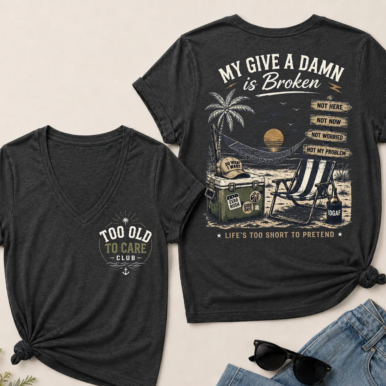 Women's My Give A Damn Is Broken™ V-Neck T-Shirt The Original · Too Old To Care Club