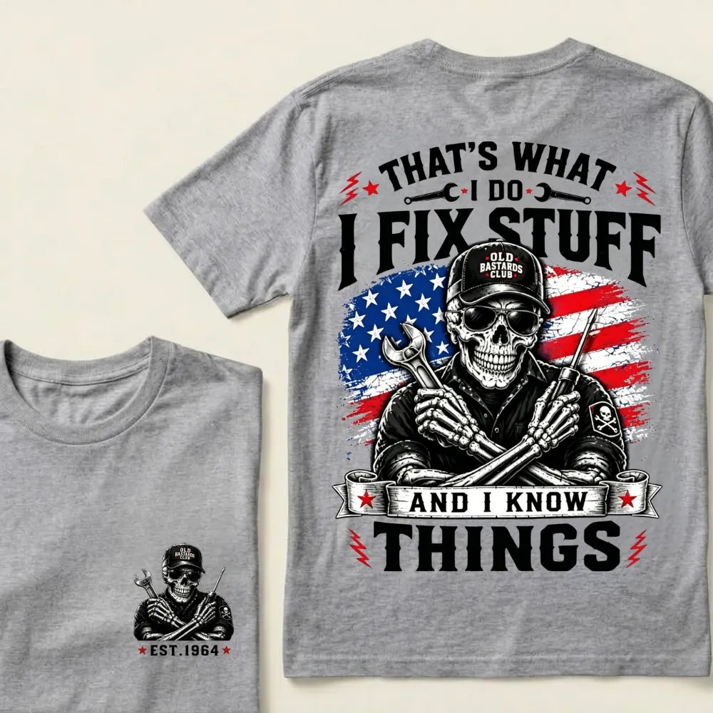 Custom EST.Year That's What I Do I Fix Stuff And I Know Things Mechanic T-Shirt
