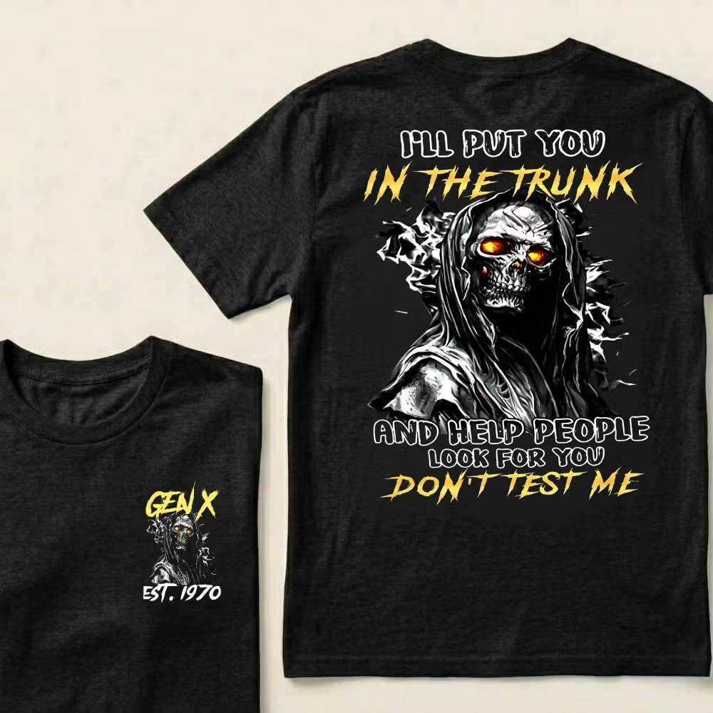 Custom EST.Year I'll Put You In The Trunk And Help People Look For You Don't Test Me T-Shirts