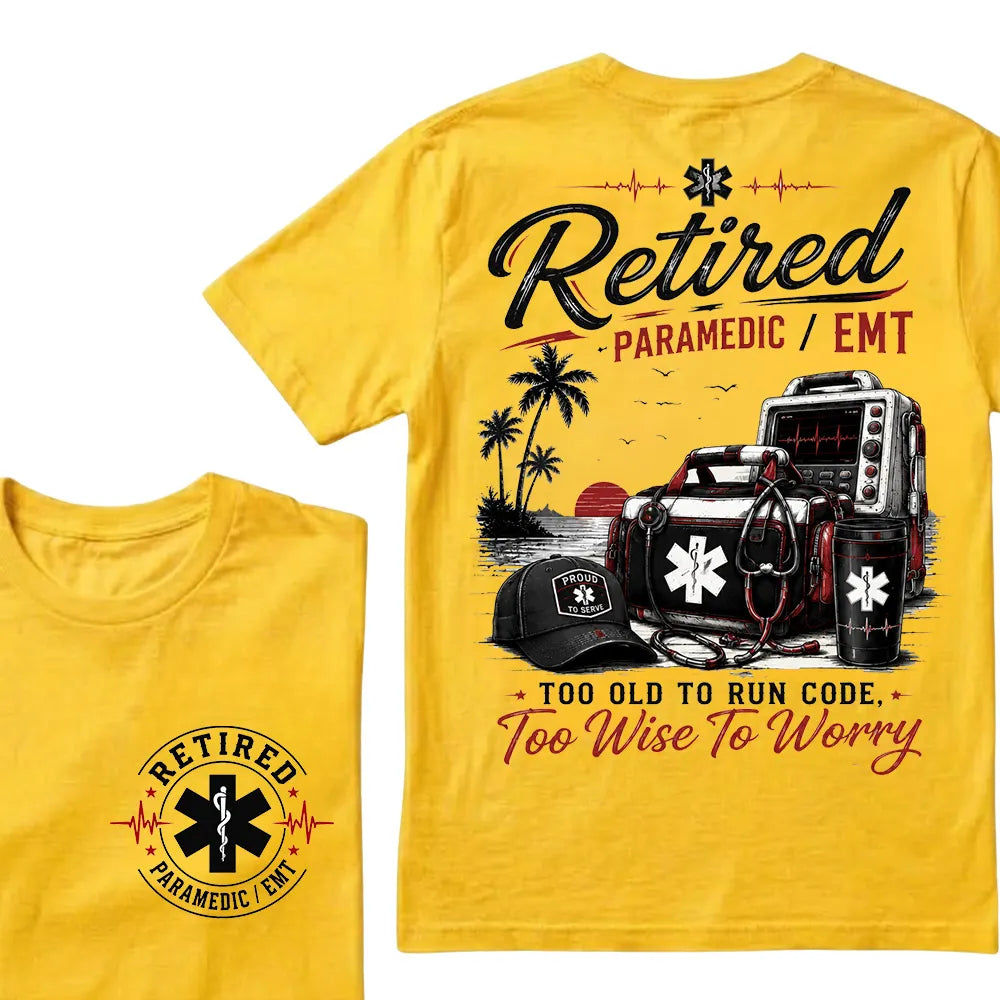 "Retired Paramedic / EMT — Too Old To Run Code, Too Wise To Worry" Crew Neck T-Shirt | Beach Retirement Medical Tee