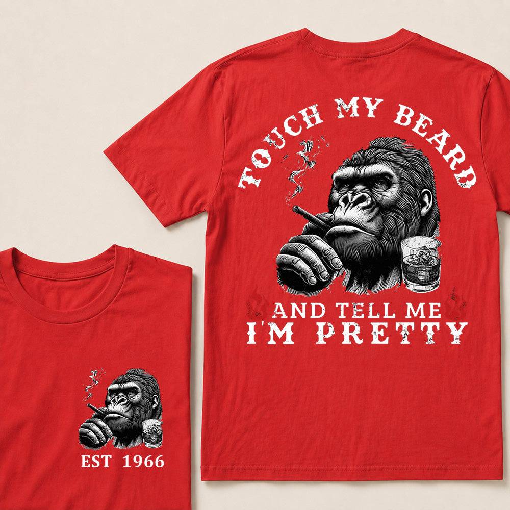 Touch My Beard And Tell Me I'm Pretty T-Shirt