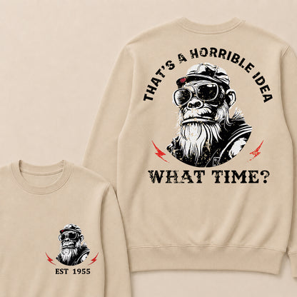 That's A Horrible Idea What Time Custom Est.Year Crewneck