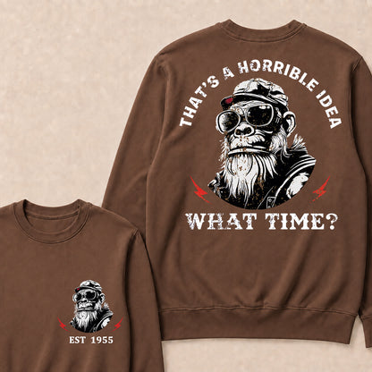 That's A Horrible Idea What Time Custom Est.Year Crewneck