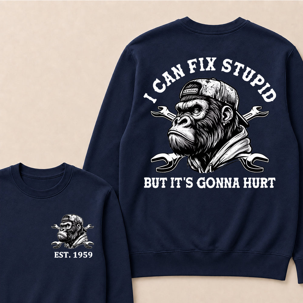 I Can Fix Stupid But It's Gonna Hurt Cool Custom Est.Year Crewneck