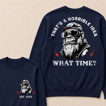 That's A Horrible Idea What Time Custom Est.Year Crewneck
