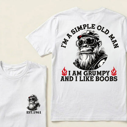 I'm A Simple Old Man I Am Grumpy And I Like Boobs Custom Est.Year T-Shirt