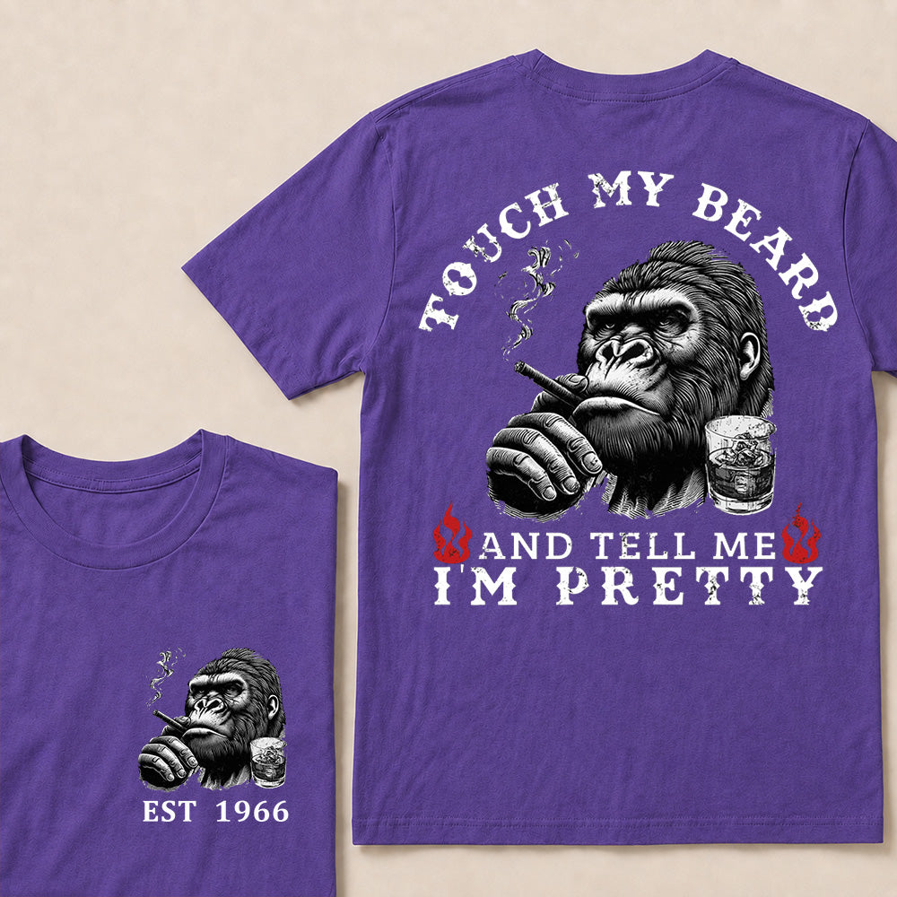 Touch My Beard And Tell Me I'm Pretty T-Shirt