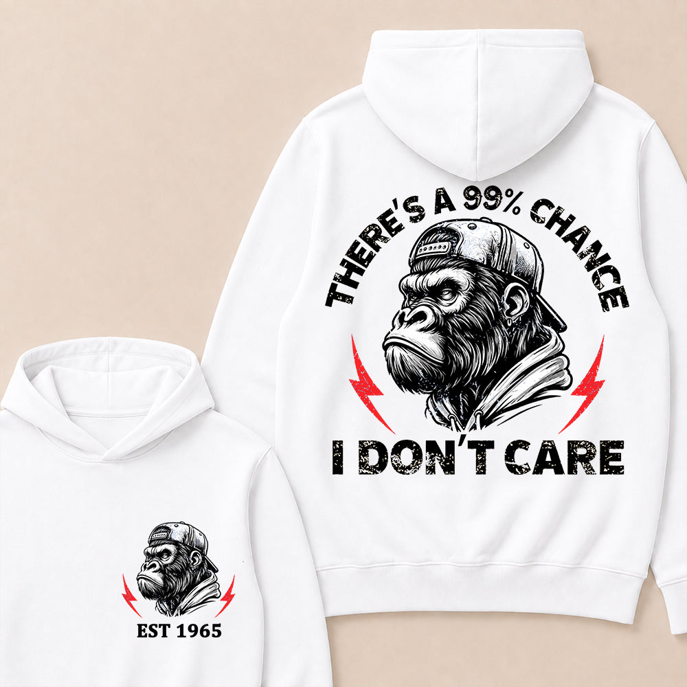 There's A 99% Chance I Don't Care Custom Est.Year Hoodie