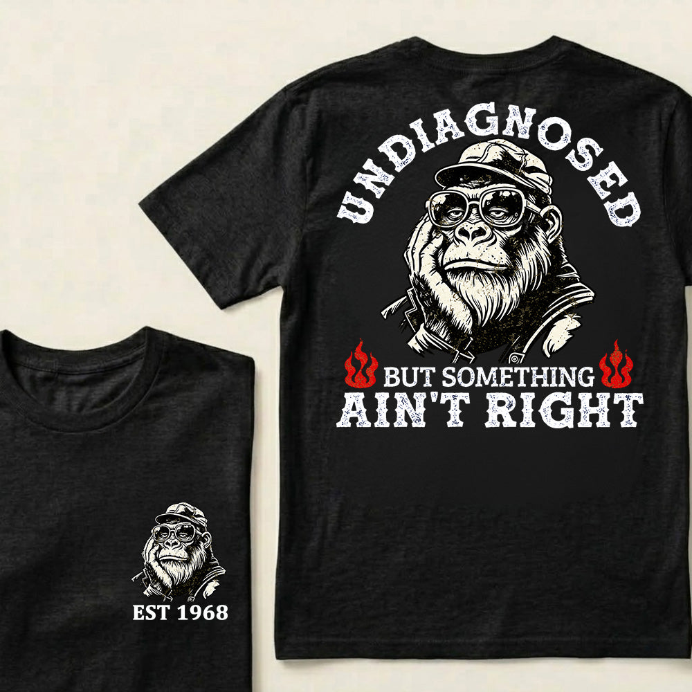 Undiagnosed But Something Ain't Right Custom Est.Year T-Shirt