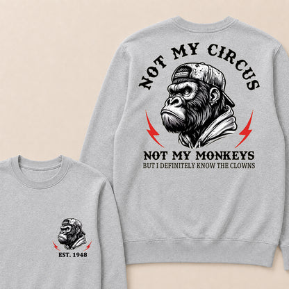 Not My Circus Not My Monkeys Custom Est.Year Crewneck