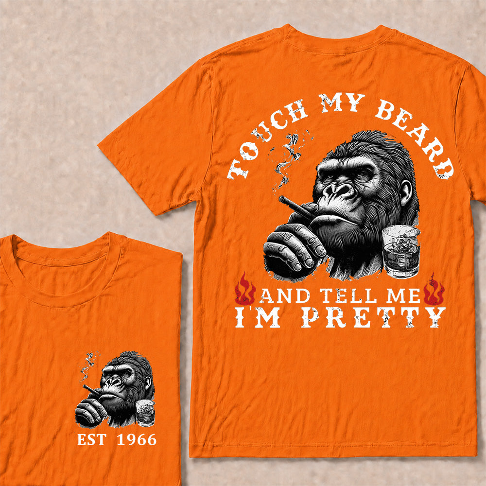 Touch My Beard And Tell Me I'm Pretty T-Shirt
