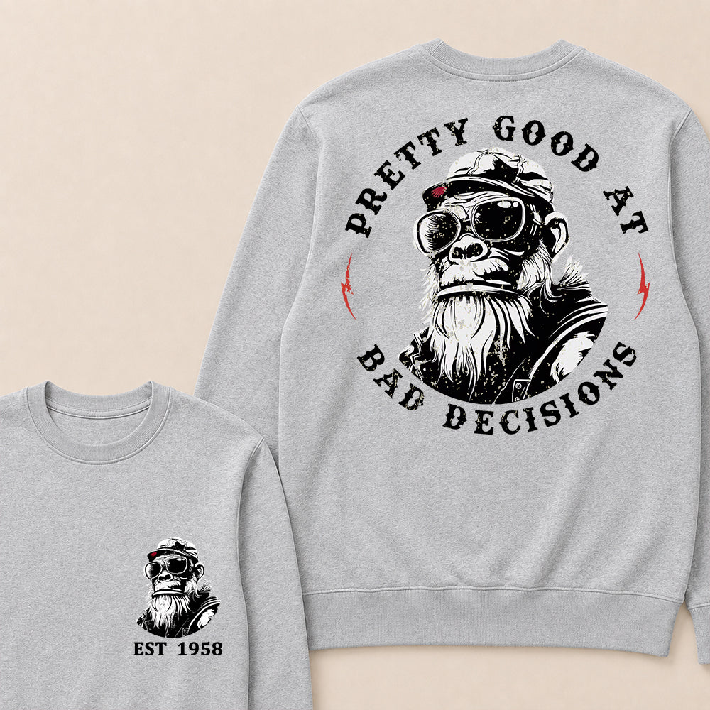 Pretty Good At Bad Decisions Custom Est.Year Crewneck