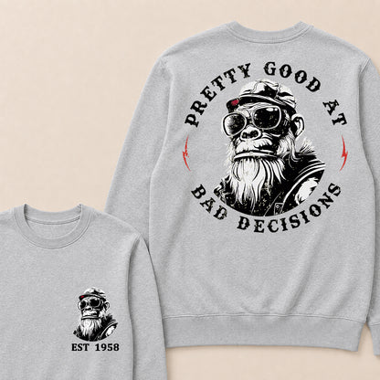 Pretty Good At Bad Decisions Custom Est.Year Crewneck