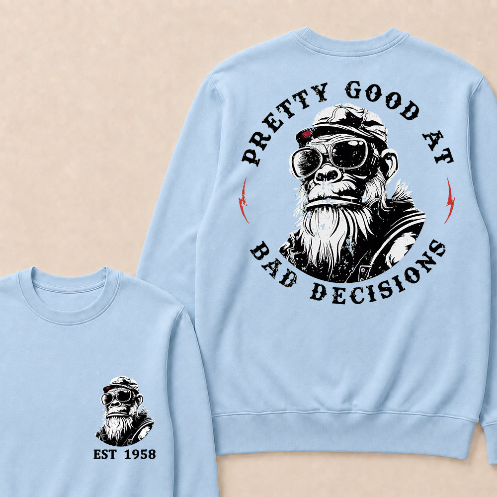 Pretty Good At Bad Decisions Custom Est.Year Crewneck