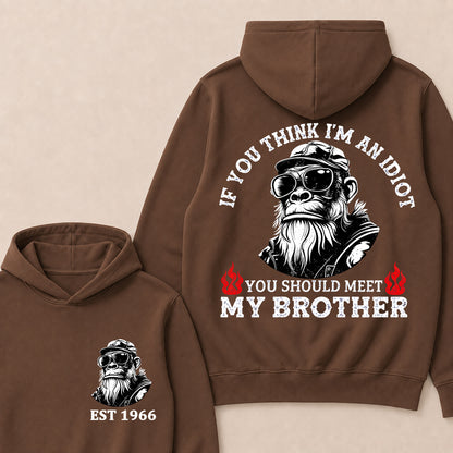 If You Think I'm An Idiot, You Should Meet My Brother Custom Est.Year Hoodie