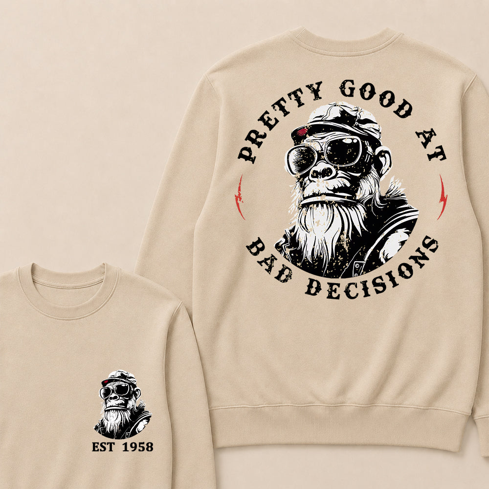 Pretty Good At Bad Decisions Custom Est.Year Crewneck