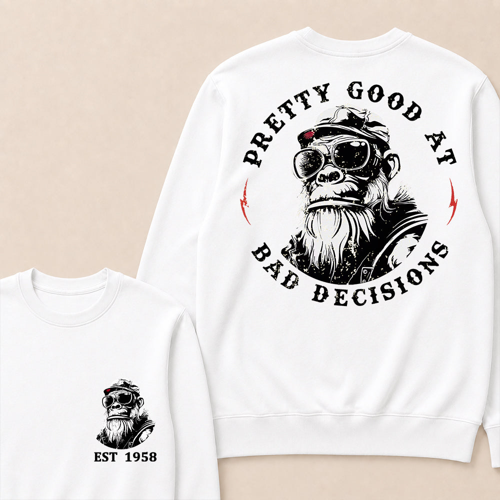 Pretty Good At Bad Decisions Custom Est.Year Crewneck