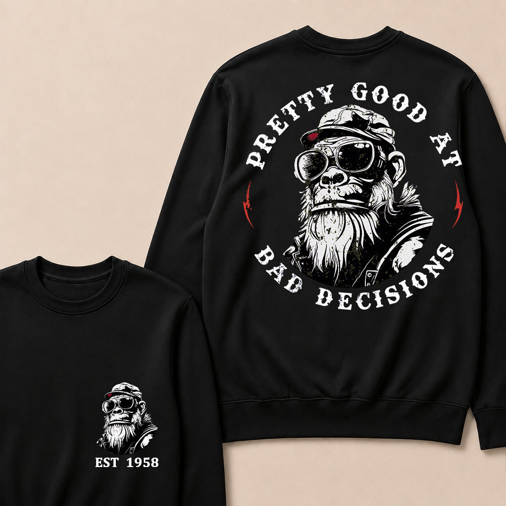Pretty Good At Bad Decisions Custom Est.Year Crewneck