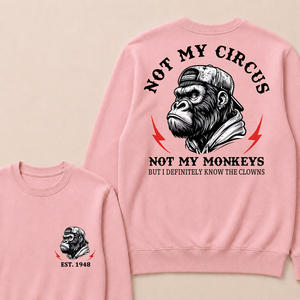 Not My Circus Not My Monkeys Custom Est.Year Crewneck