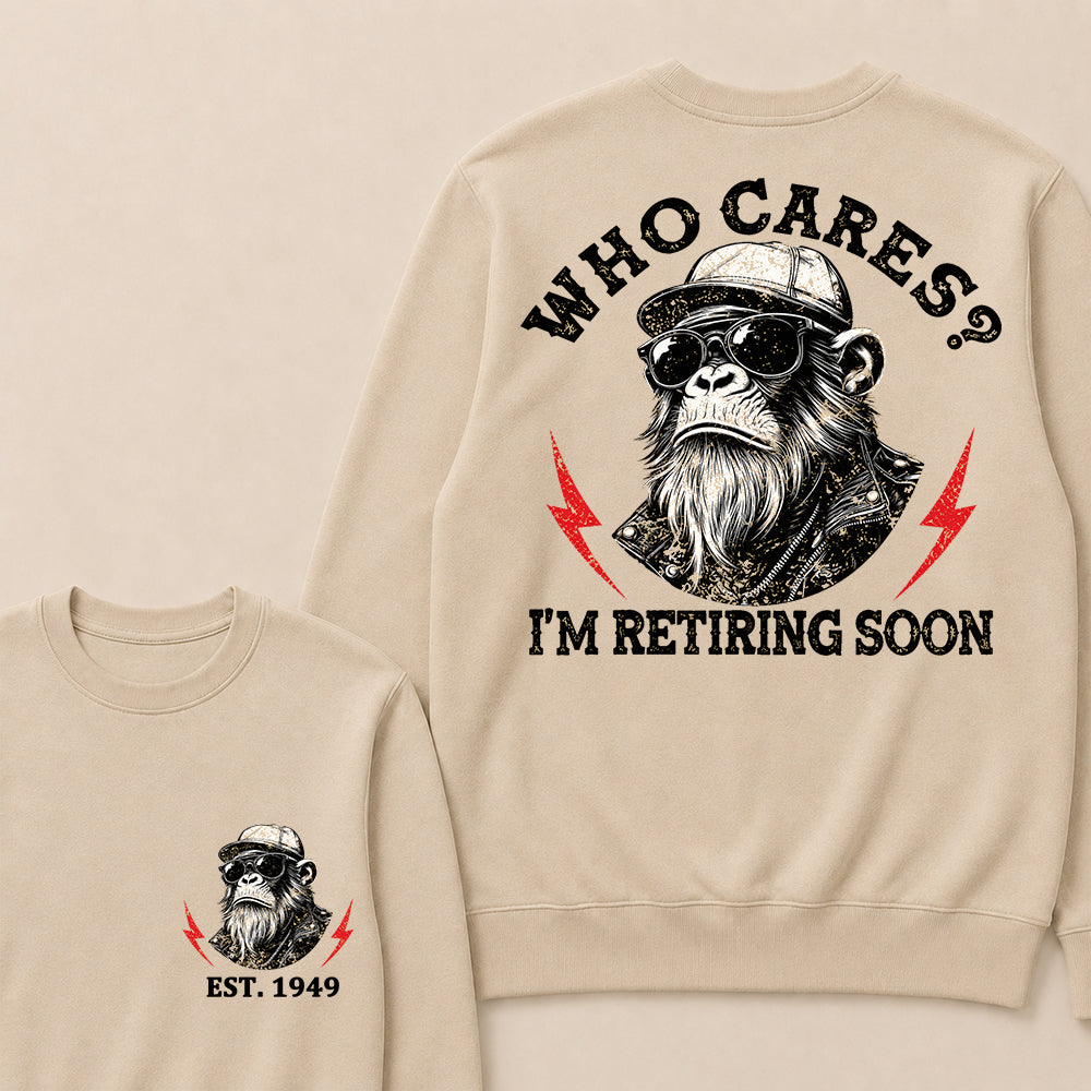 Who cares? I'm Retiring Soon Custom Est.Year Crewneck