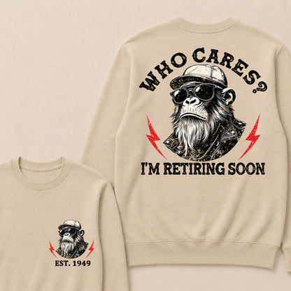 Who cares? I'm Retiring Soon Custom Est.Year Crewneck