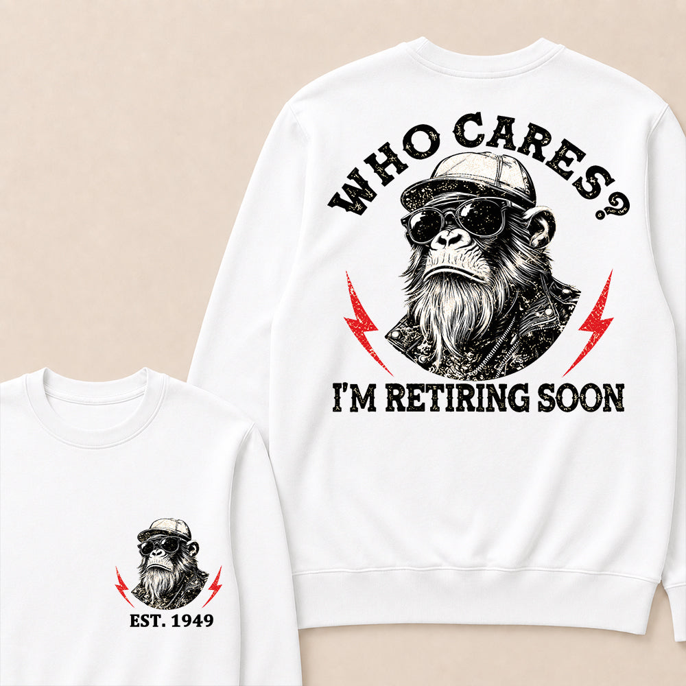 Who cares? I'm Retiring Soon Custom Est.Year Crewneck