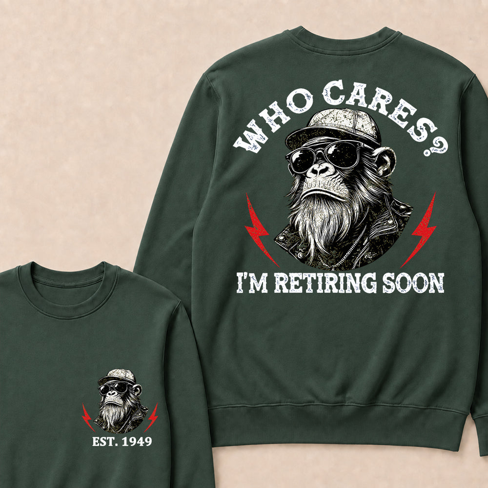 Who cares? I'm Retiring Soon Custom Est.Year Crewneck