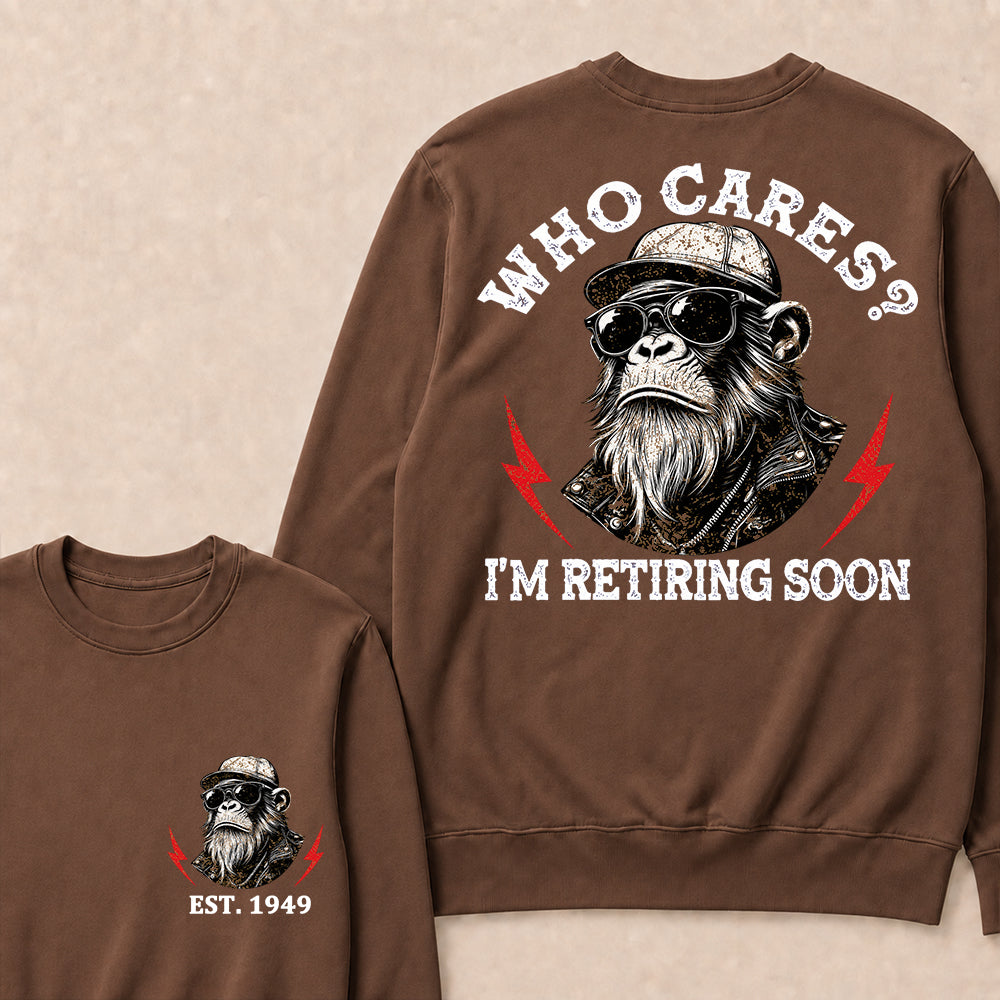 Who cares? I'm Retiring Soon Custom Est.Year Crewneck