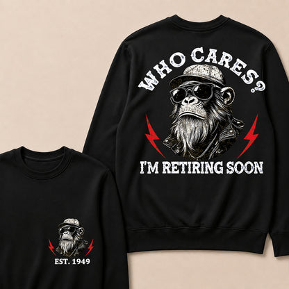 Who cares? I'm Retiring Soon Custom Est.Year Crewneck