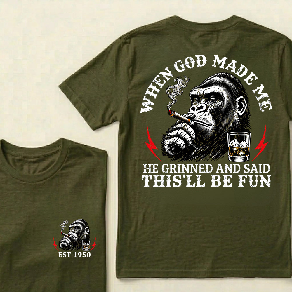 When God Made Me He Grinned And Said This'll Be Fun Custom Est.Year T-Shirt