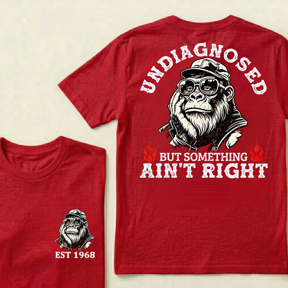 Undiagnosed But Something Ain't Right Custom Est.Year T-Shirt