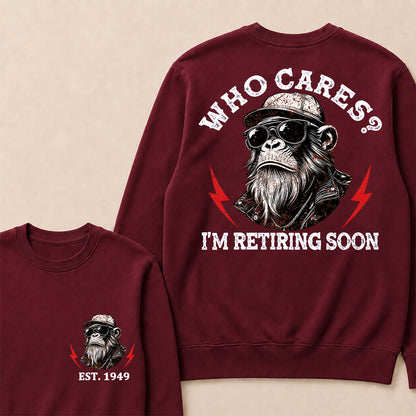 Who cares? I'm Retiring Soon Custom Est.Year Crewneck