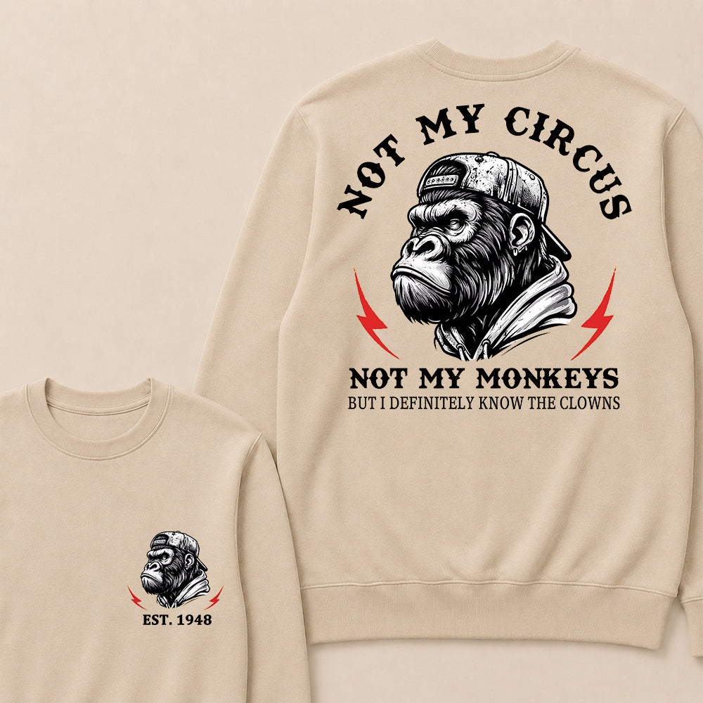 Not My Circus Not My Monkeys Custom Est.Year Crewneck