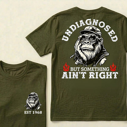 Undiagnosed But Something Ain't Right Custom Est.Year T-Shirt