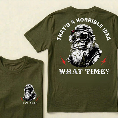 That's A Horrible Idea What Time Custom Est.Year T-Shirt