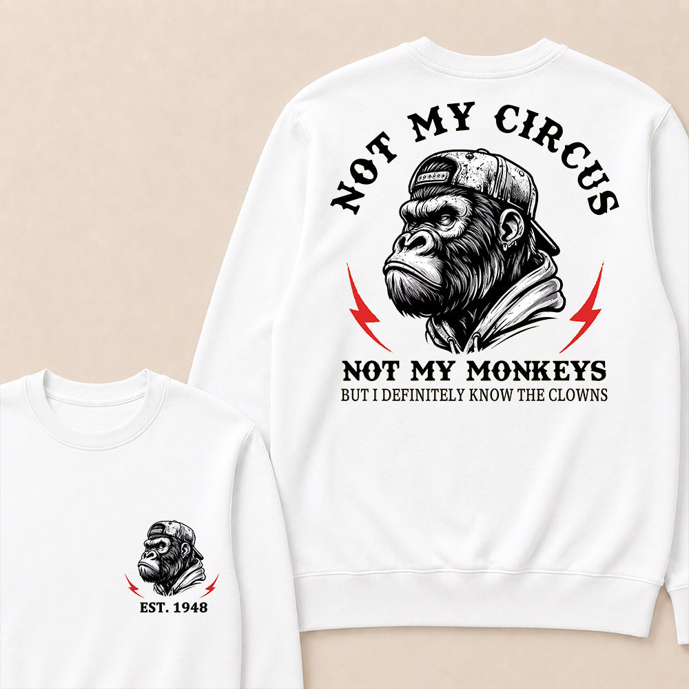 Not My Circus Not My Monkeys Custom Est.Year Crewneck