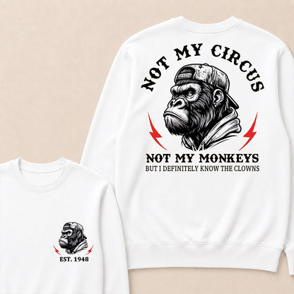 Not My Circus Not My Monkeys Custom Est.Year Crewneck