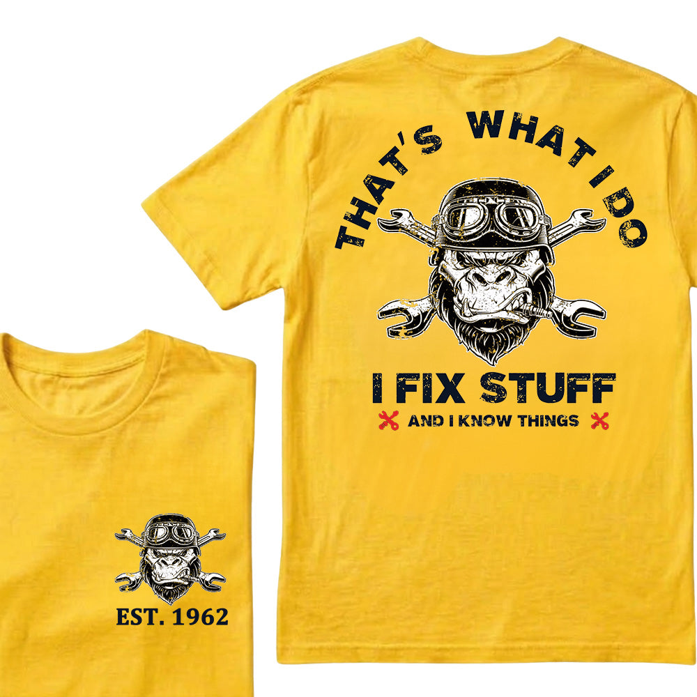 That's What I Do I Fix Stuff And I Know Things Custom Est.Year T-Shirt