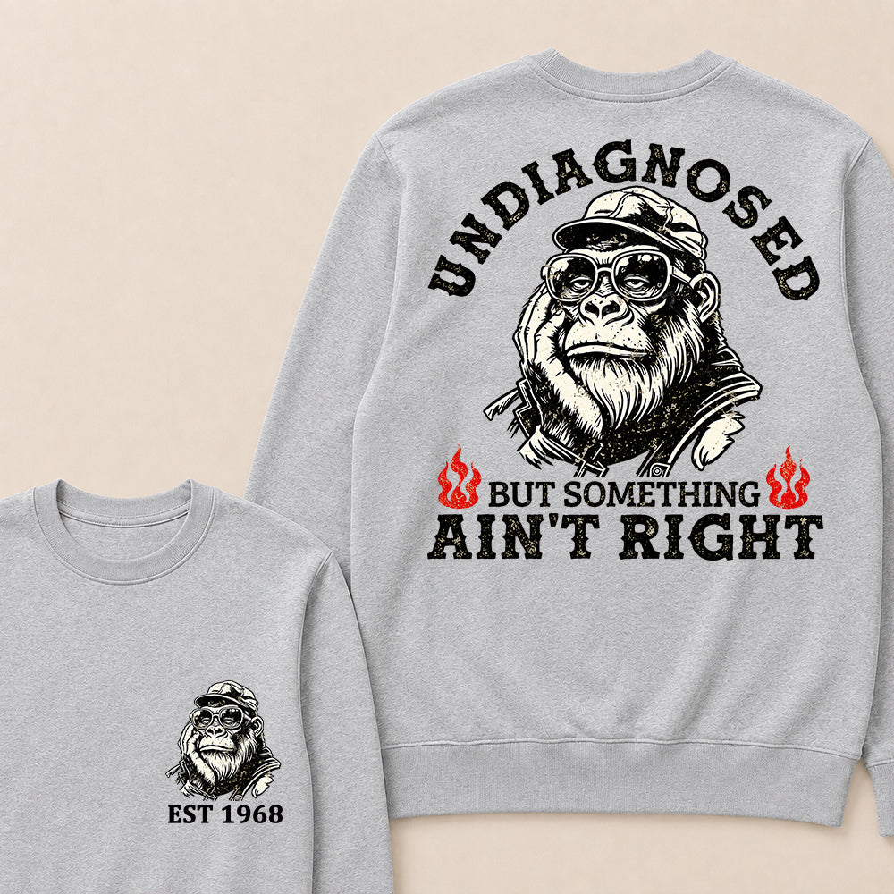 Undiagnosed But Something Ain't Right Custom Est.Year Crewneck