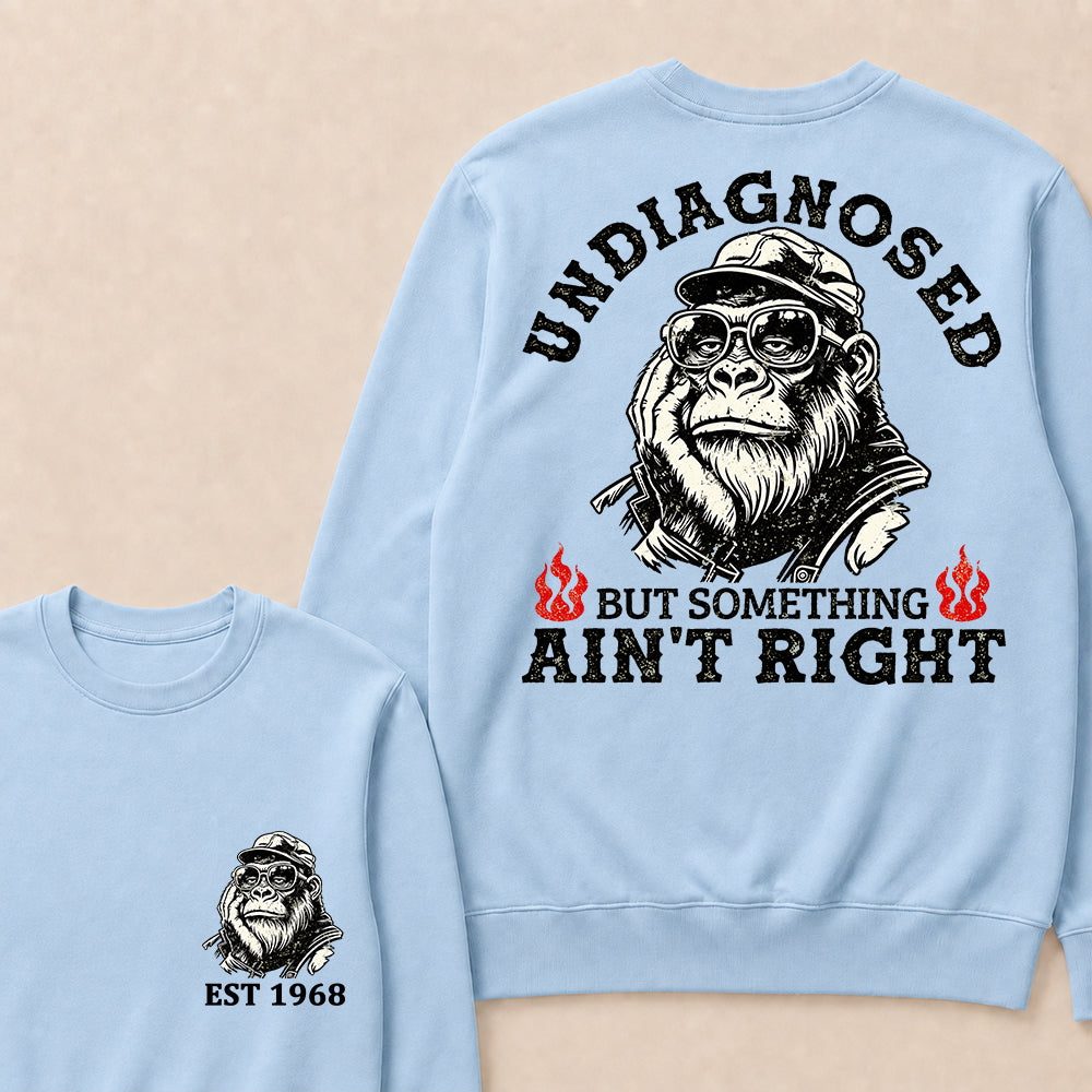 Undiagnosed But Something Ain't Right Custom Est.Year Crewneck