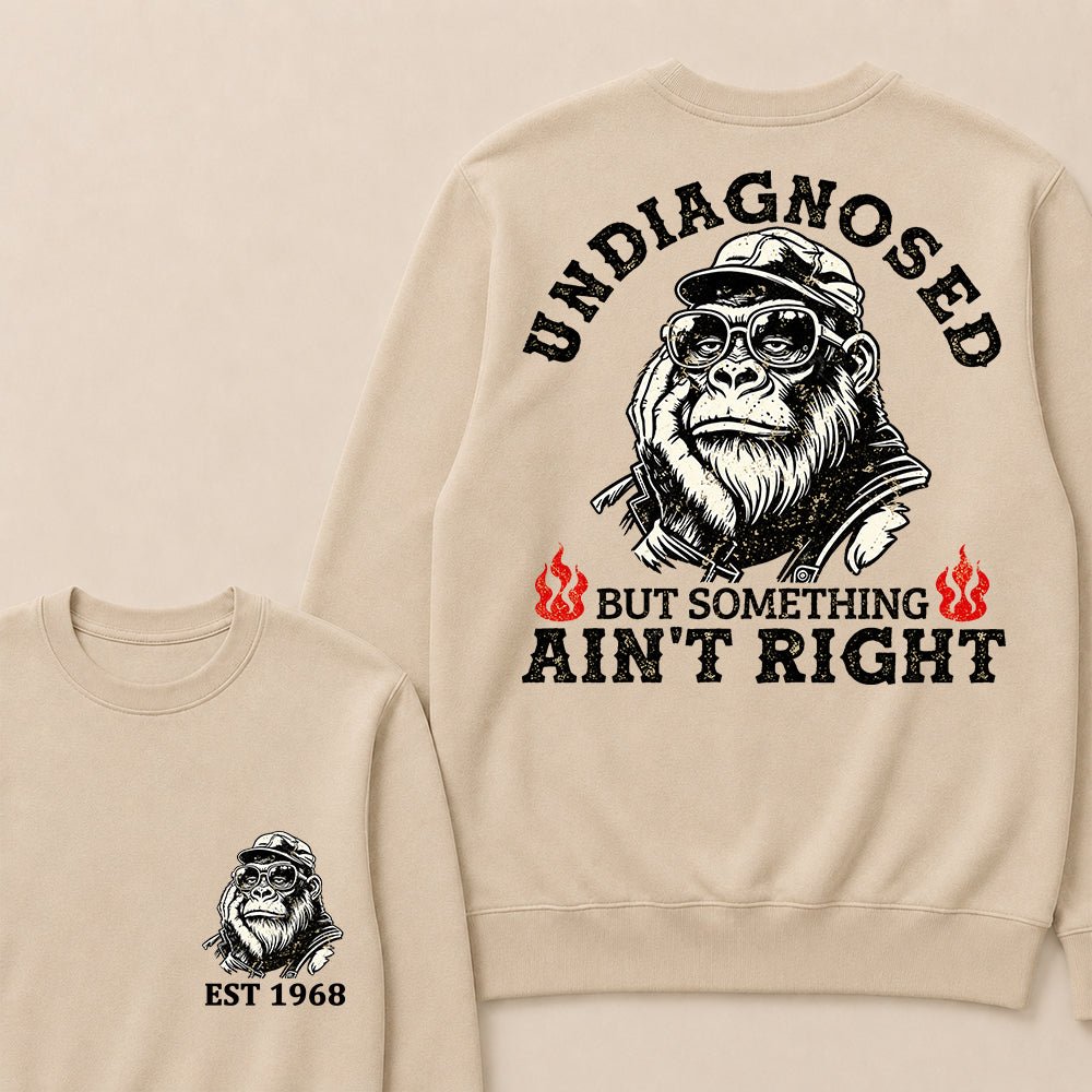 Undiagnosed But Something Ain't Right Custom Est.Year Crewneck