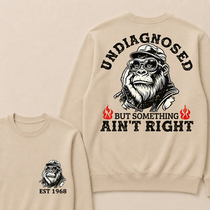Undiagnosed But Something Ain't Right Custom Est.Year Crewneck
