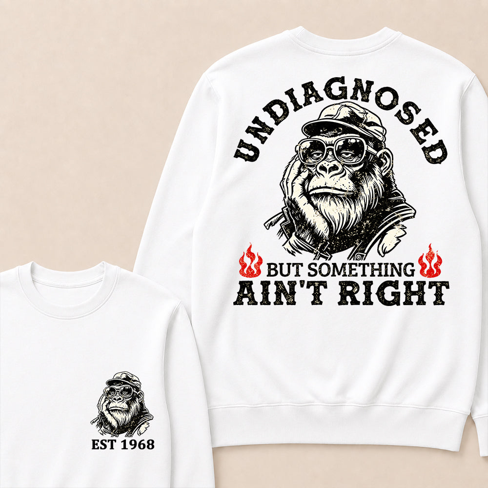 Undiagnosed But Something Ain't Right Custom Est.Year Crewneck