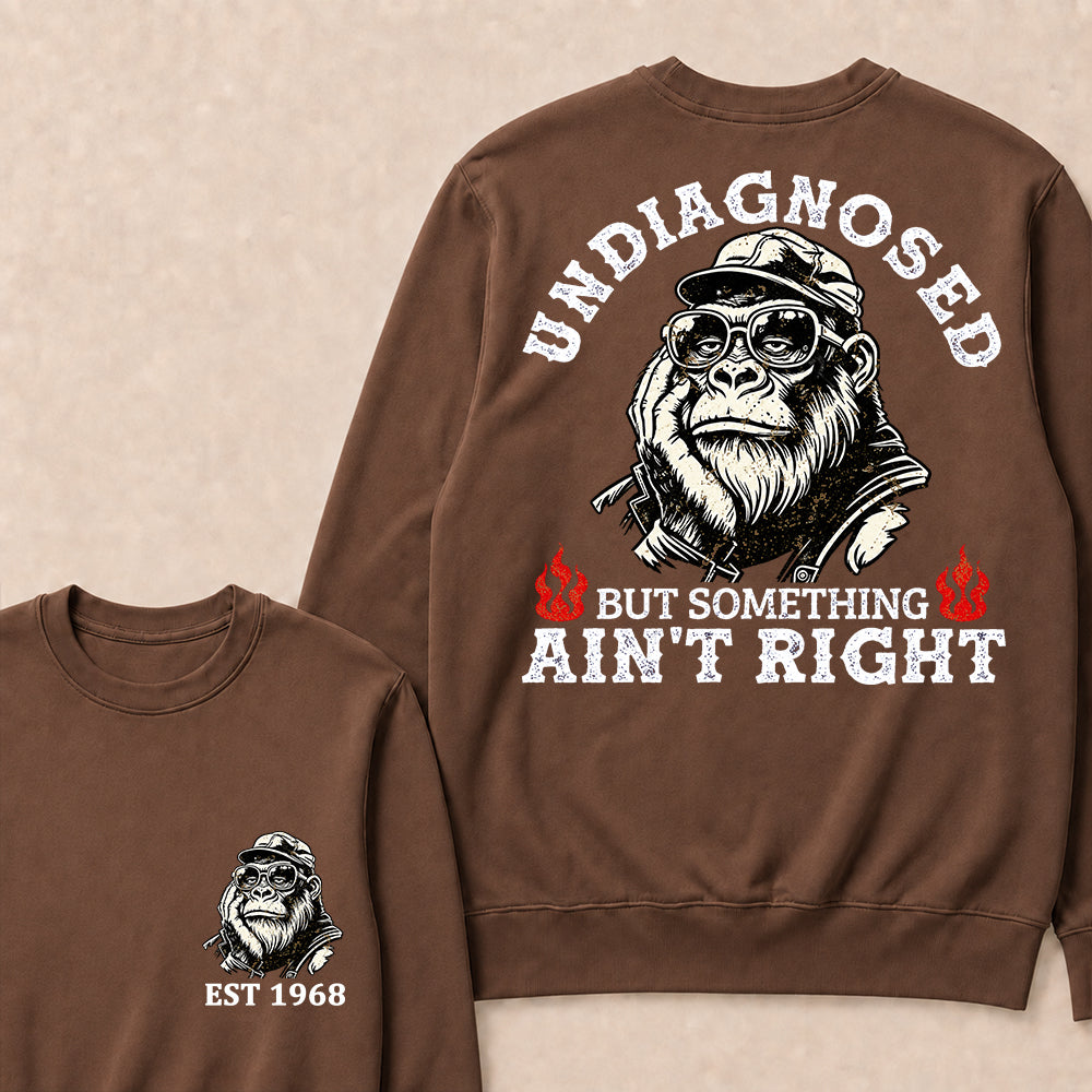 Undiagnosed But Something Ain't Right Custom Est.Year Crewneck